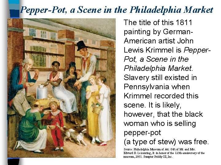Pepper-Pot, a Scene in the Philadelphia Market The title of this 1811 painting by