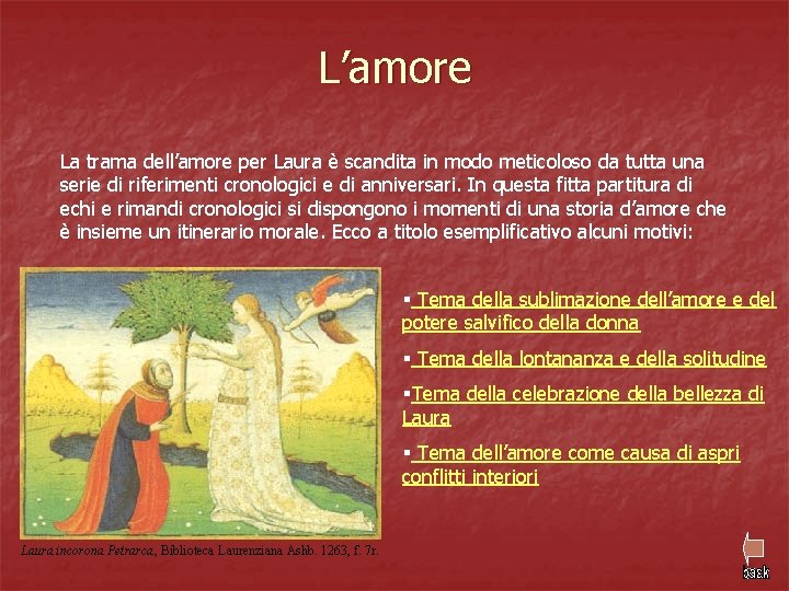 L’amore La trama dell’amore per Laura è scandita in modo meticoloso da tutta una