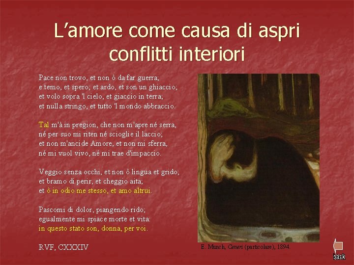 L’amore come causa di aspri conflitti interiori Pace non trovo, et non ò da