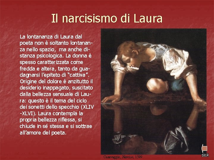 Il narcisismo di Laura La lontananza di Laura dal poeta non è soltanto lontananza