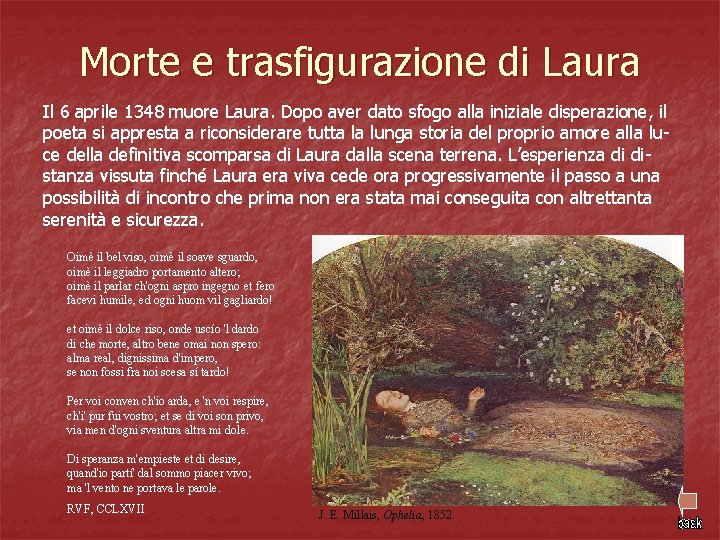 Morte e trasfigurazione di Laura Il 6 aprile 1348 muore Laura. Dopo aver dato