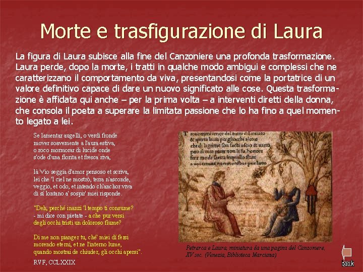 Morte e trasfigurazione di Laura La figura di Laura subisce alla fine del Canzoniere