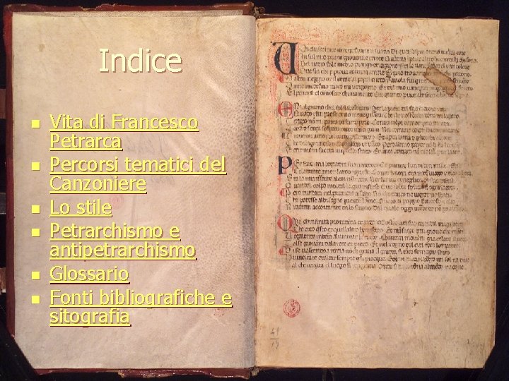 Indice n n n Vita di Francesco Petrarca Percorsi tematici del Canzoniere Lo stile