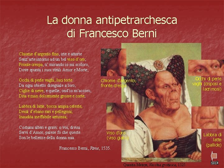 La donna antipetrarchesca di Francesco Berni Chiome d’argento fino, irte e attorte Senz’arte intorno