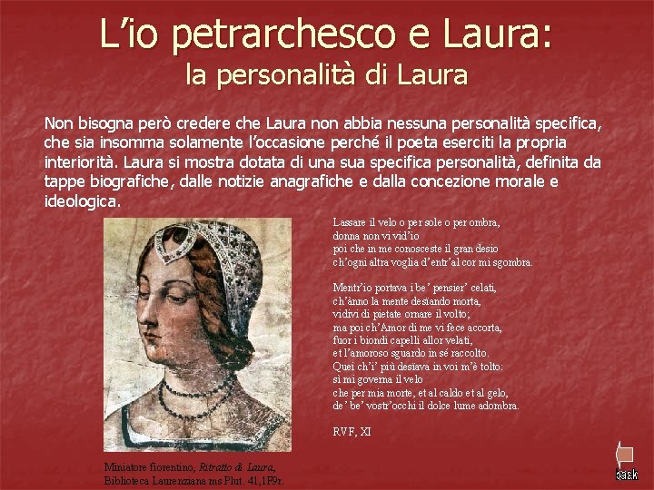 L’io petrarchesco e Laura: la personalità di Laura Non bisogna però credere che Laura