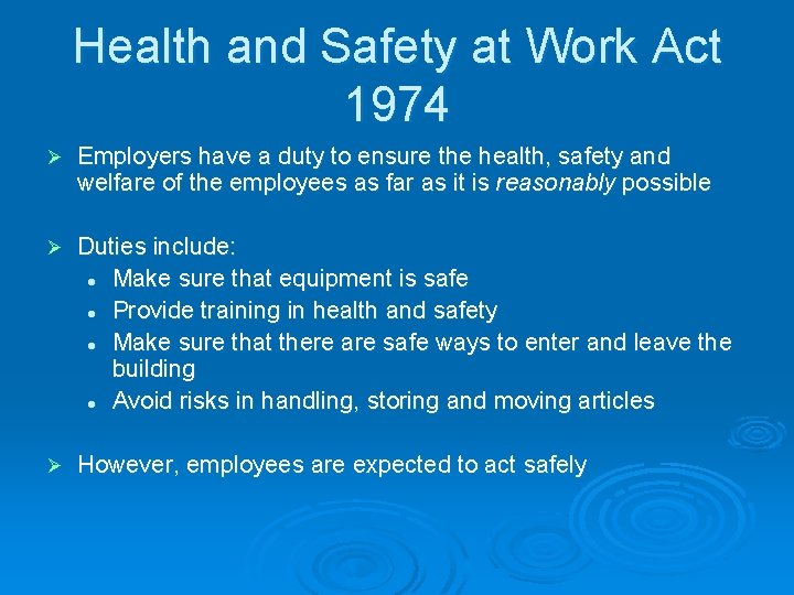 Health and Safety at Work Act 1974 Ø Employers have a duty to ensure