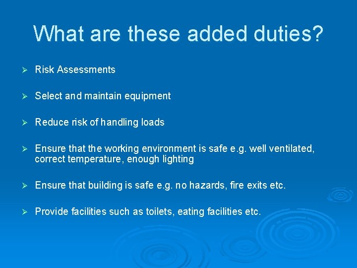 What are these added duties? Ø Risk Assessments Ø Select and maintain equipment Ø