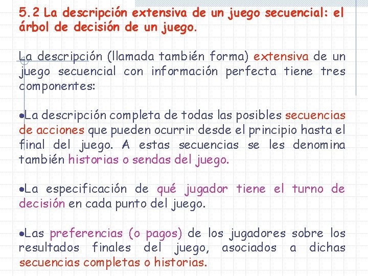 5. 2 La descripción extensiva de un juego secuencial: el árbol de decisión de