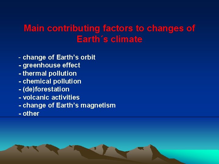 Main contributing factors to changes of Earth´s climate - change of Earth’s orbit -