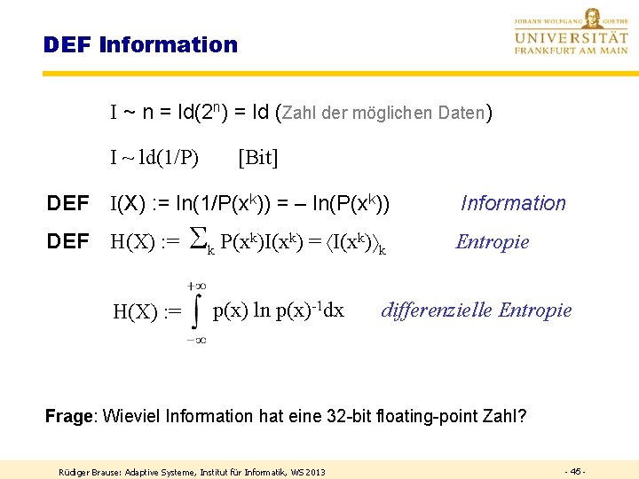 DEF Information I ~ n = ld(2 n) = ld (Zahl der möglichen Daten)