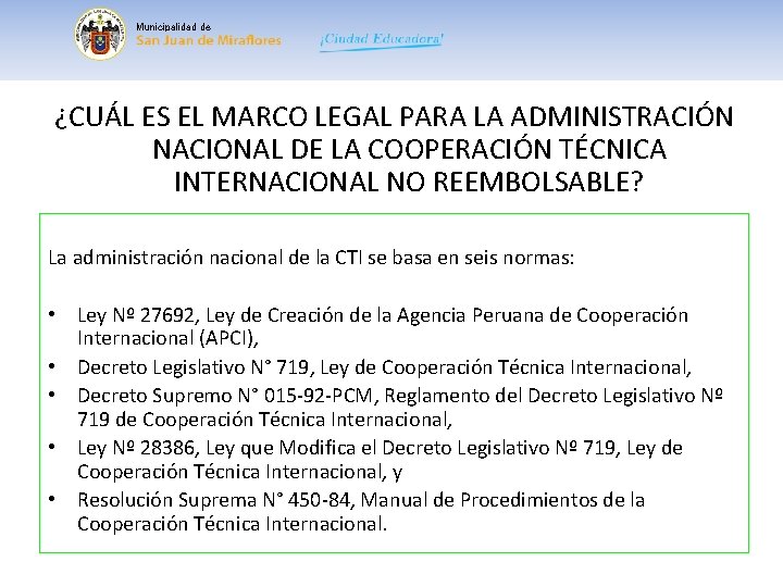 Municipalidad de ¿CUÁL ES EL MARCO LEGAL PARA LA ADMINISTRACIÓN NACIONAL DE LA COOPERACIÓN