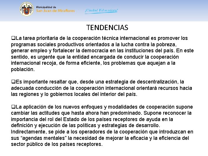 Municipalidad de TENDENCIAS q. La tarea prioritaria de la cooperación técnica internacional es promover