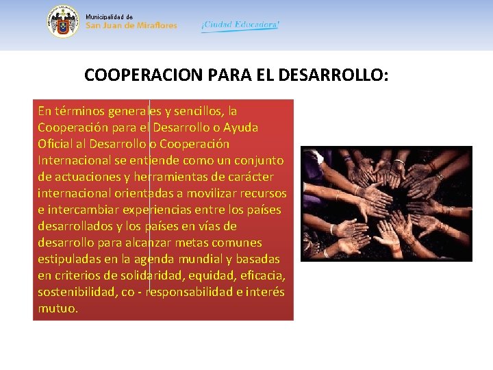 Municipalidad de COOPERACION PARA EL DESARROLLO: En términos generales y sencillos, la Cooperación para