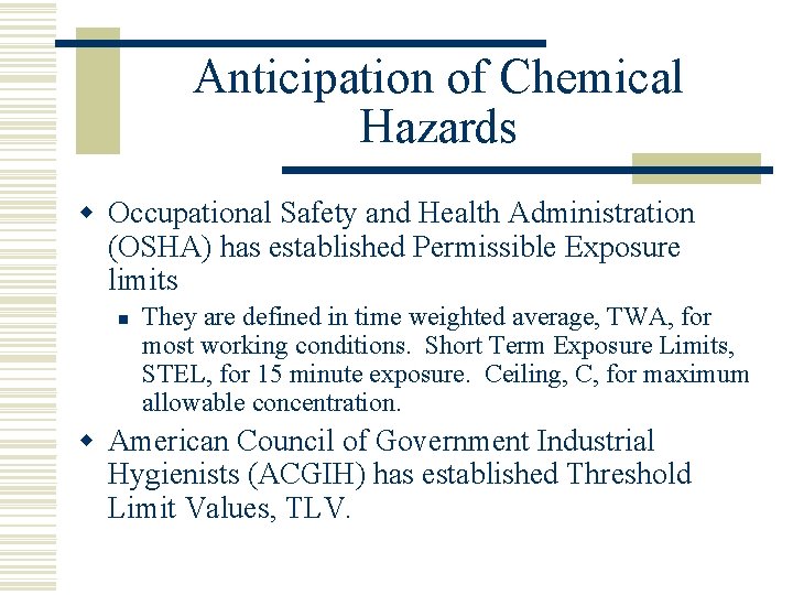 Anticipation of Chemical Hazards w Occupational Safety and Health Administration (OSHA) has established Permissible
