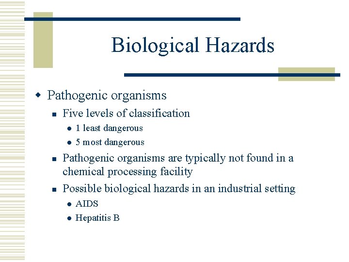 Biological Hazards w Pathogenic organisms n Five levels of classification l l n n