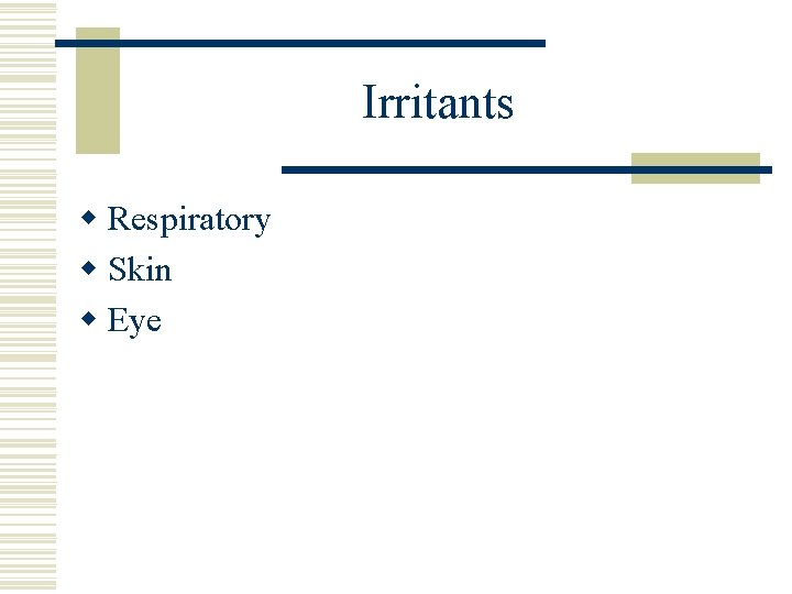 Irritants w Respiratory w Skin w Eye 
