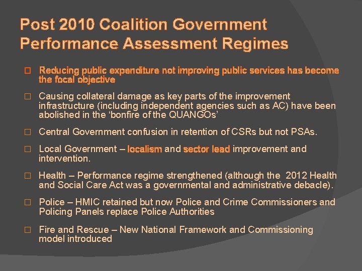 Post 2010 Coalition Government Performance Assessment Regimes � Reducing public expenditure not improving public