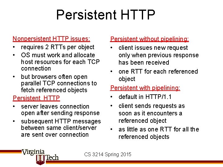 Persistent HTTP Nonpersistent HTTP issues: • requires 2 RTTs per object • OS must