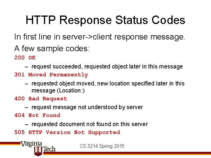 HTTP Response Status Codes In first line in server->client response message. A few sample