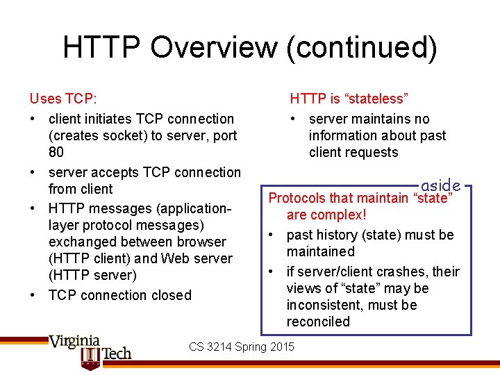 HTTP Overview (continued) Uses TCP: • client initiates TCP connection (creates socket) to server,