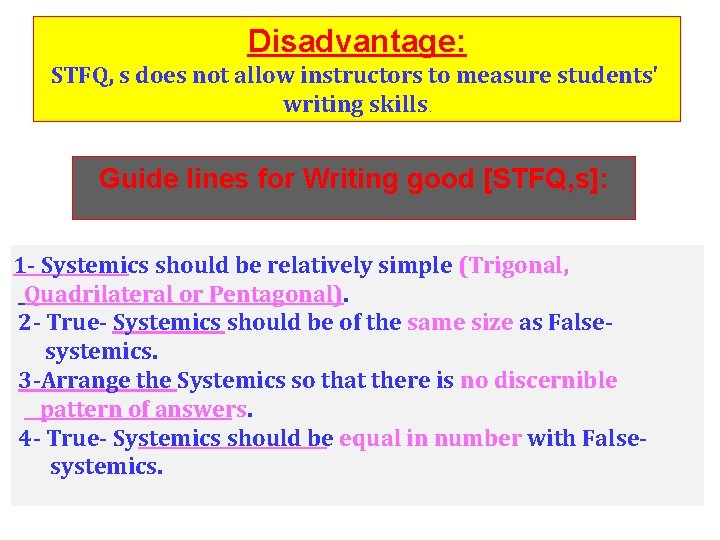 Disadvantage: STFQ, s does not allow instructors to measure students' writing skills. Guide lines