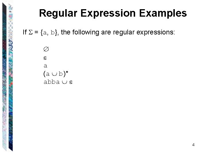 Regular Expression Examples If = {a, b}, the following are regular expressions: a (a