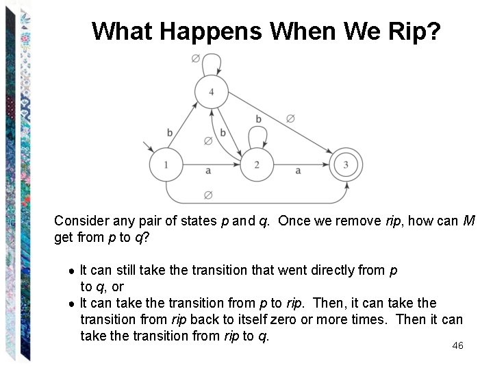 What Happens When We Rip? Consider any pair of states p and q. Once