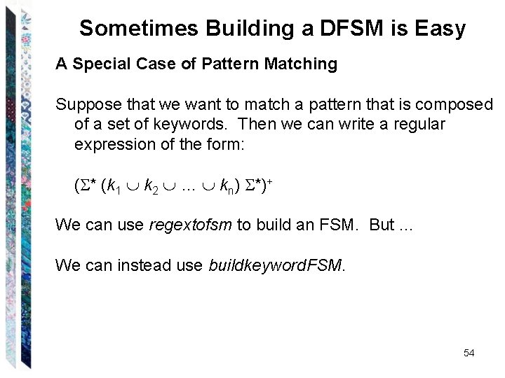 Sometimes Building a DFSM is Easy A Special Case of Pattern Matching Suppose that