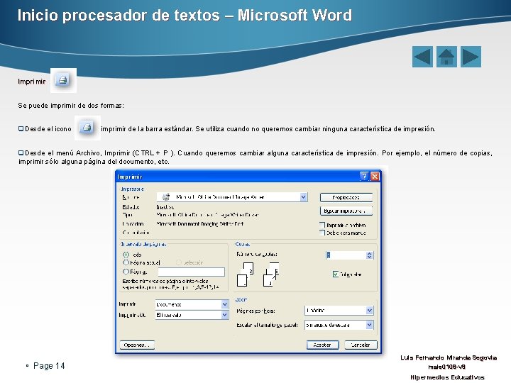 Inicio procesador de textos – Microsoft Word Imprimir Se puede imprimir de dos formas: