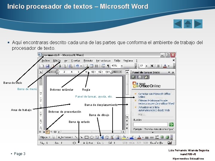 Inicio procesador de textos – Microsoft Word § Aquí encontraras descrito cada una de