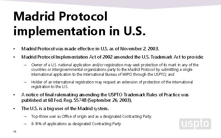 Madrid Protocol implementation in U. S. • Madrid Protocol was made effective in U. Madrid Protocol implementation in U. S. • Madrid Protocol was made effective in U.