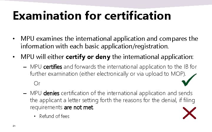 Examination for certification • MPU examines the international application and compares the information with Examination for certification • MPU examines the international application and compares the information with