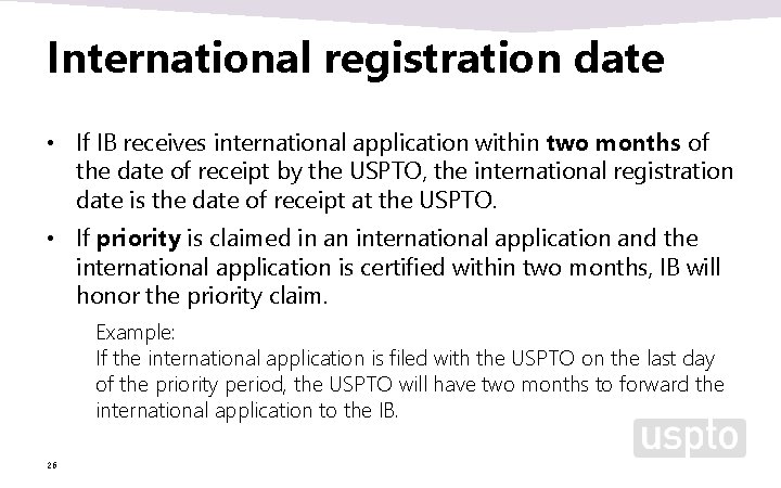International registration date • If IB receives international application within two months of the International registration date • If IB receives international application within two months of the