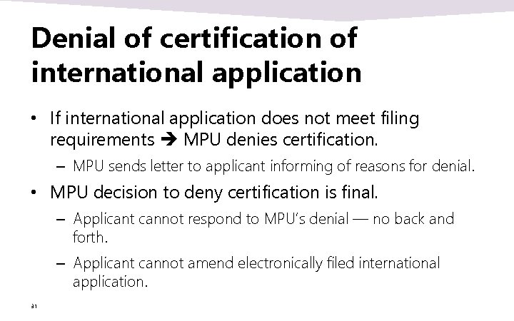 Denial of certification of international application • If international application does not meet filing Denial of certification of international application • If international application does not meet filing