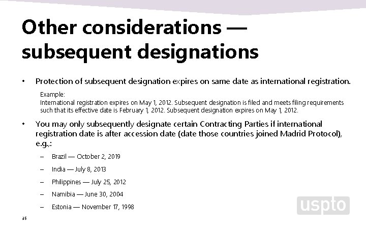 Other considerations — subsequent designations • Protection of subsequent designation expires on same date Other considerations — subsequent designations • Protection of subsequent designation expires on same date