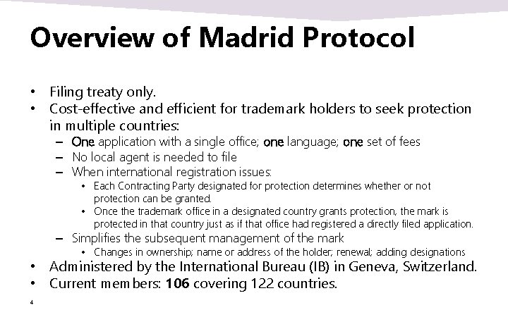 Overview of Madrid Protocol • Filing treaty only. • Cost-effective and efficient for trademark Overview of Madrid Protocol • Filing treaty only. • Cost-effective and efficient for trademark