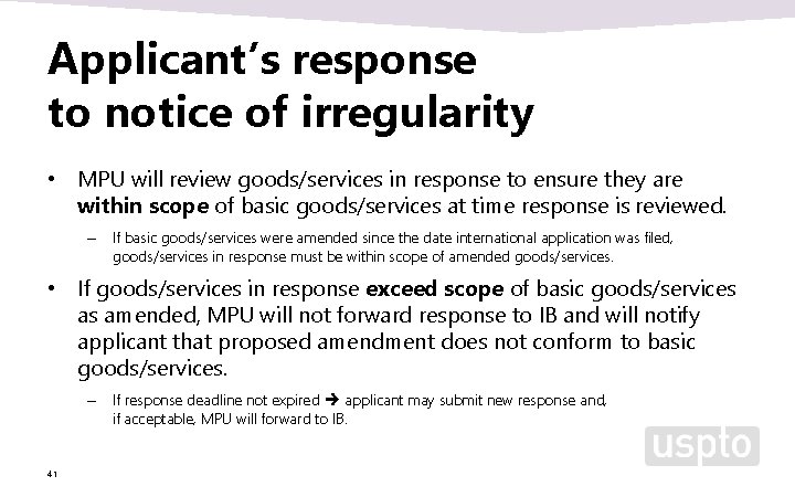 Applicant’s response to notice of irregularity • MPU will review goods/services in response to Applicant’s response to notice of irregularity • MPU will review goods/services in response to