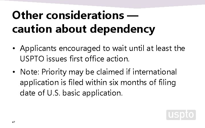 Other considerations — caution about dependency • Applicants encouraged to wait until at least Other considerations — caution about dependency • Applicants encouraged to wait until at least