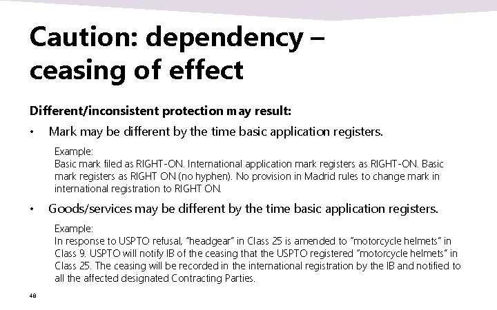 Caution: dependency – ceasing of effect Different/inconsistent protection may result: • Mark may be Caution: dependency – ceasing of effect Different/inconsistent protection may result: • Mark may be