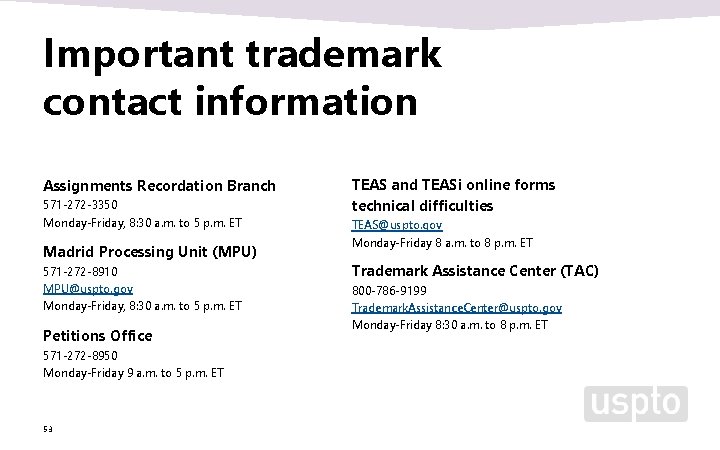 Important trademark contact information Assignments Recordation Branch 571 -272 -3350 Monday-Friday, 8: 30 a. Important trademark contact information Assignments Recordation Branch 571 -272 -3350 Monday-Friday, 8: 30 a.