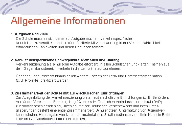 Allgemeine Informationen 1. Aufgaben und Ziele Die Schule muss es sich daher zur Aufgabe