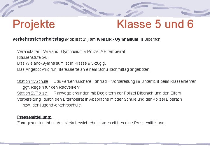 Projekte Klasse 5 und 6 Verkehrssicherheitstag (Mobilität 21) am Wieland- Gymnasium in Biberach Veranstalter: