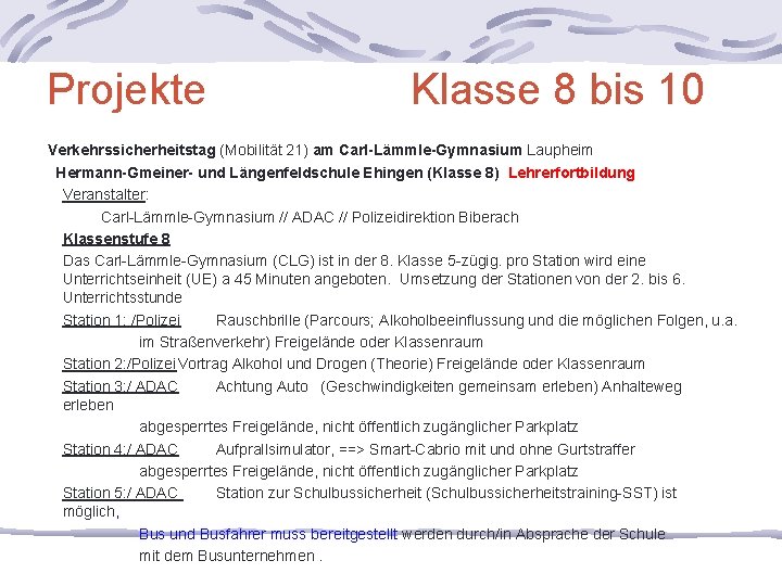 Projekte Klasse 8 bis 10 Verkehrssicherheitstag (Mobilität 21) am Carl-Lämmle-Gymnasium Laupheim Hermann-Gmeiner- und Längenfeldschule