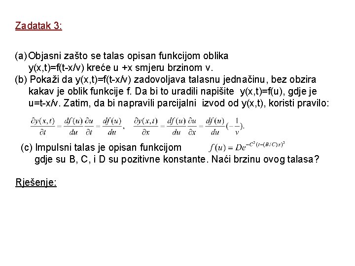 Zadatak 3: (a) Objasni zašto se talas opisan funkcijom oblika y(x, t)=f(t-x/v) kreće u