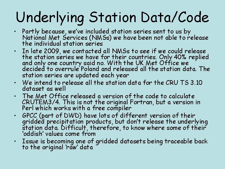 Underlying Station Data/Code • Partly because, we’ve included station series sent to us by