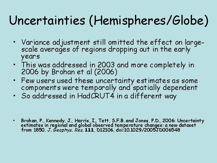 Uncertainties (Hemispheres/Globe) • Variance adjustment still omitted the effect on largescale averages of regions