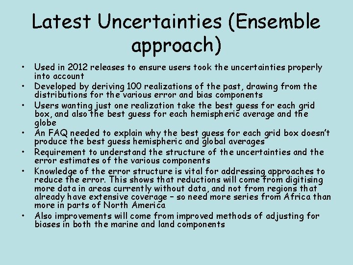 Latest Uncertainties (Ensemble approach) • • Used in 2012 releases to ensure users took