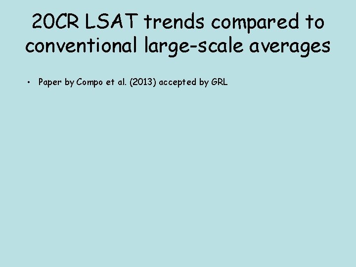 20 CR LSAT trends compared to conventional large-scale averages • Paper by Compo et