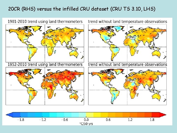 20 CR (RHS) versus the infilled CRU dataset (CRU TS 3. 10, LHS) 