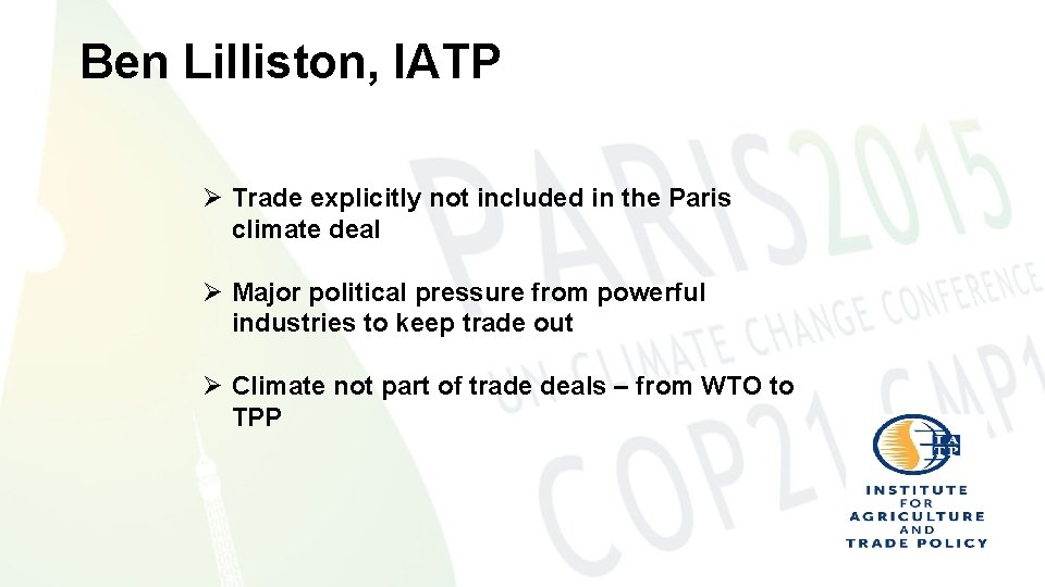 Ben Lilliston, IATP Ø Trade explicitly not included in the Paris climate deal Ø